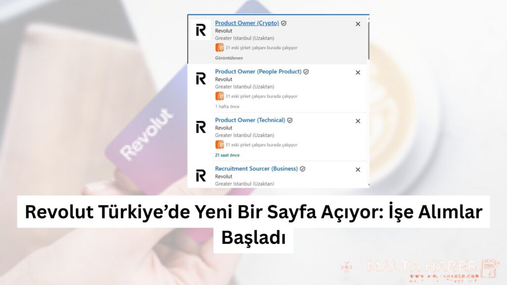 Revolut Türkiye’de Yeni Bir Sayfa Açıyor: İşe Alımlar Başladı