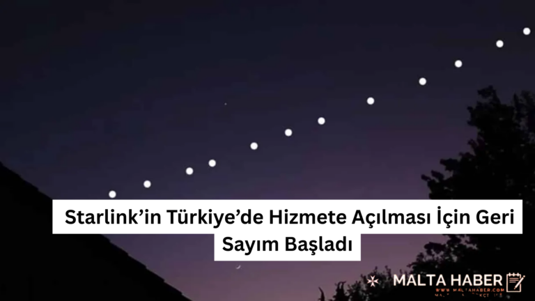 Starlink’in Türkiye’de Hizmete Açılması İçin Geri Sayım Başladı