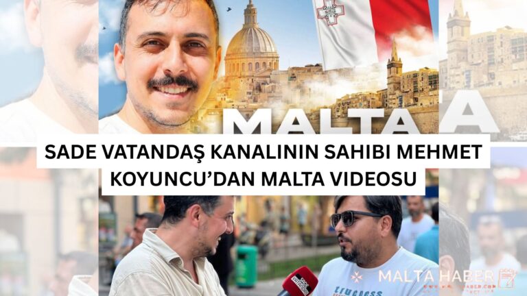 Sade Vatandaş Kanalının Sahibi Mehmet Koyuncu’dan Malta Videosu
