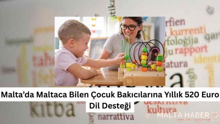 Malta’da Maltaca Bilen Çocuk Bakıcılarına Yıllık 520 Euro Dil Desteği