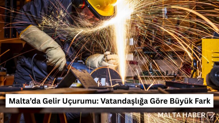 Malta’da Gelir Uçurumu: Vatandaşlığa Göre Büyük Fark