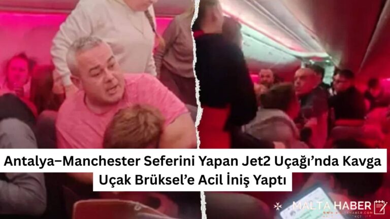 Antalya–Manchester Seferini Yapan Jet2 Uçağı’nda Kavga Uçak Brüksel’e Acil İniş Yaptı
