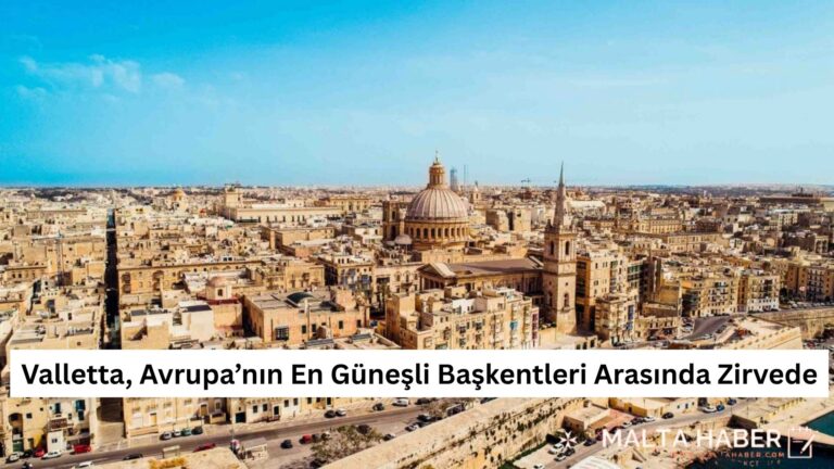 Valletta, Avrupa’nın En Güneşli Başkentleri Arasında Zirvede