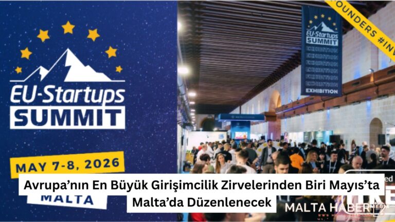 Avrupa’nın En Büyük Girişimcilik Zirvelerinden Biri Mayıs’ta Malta’da Düzenlenecek