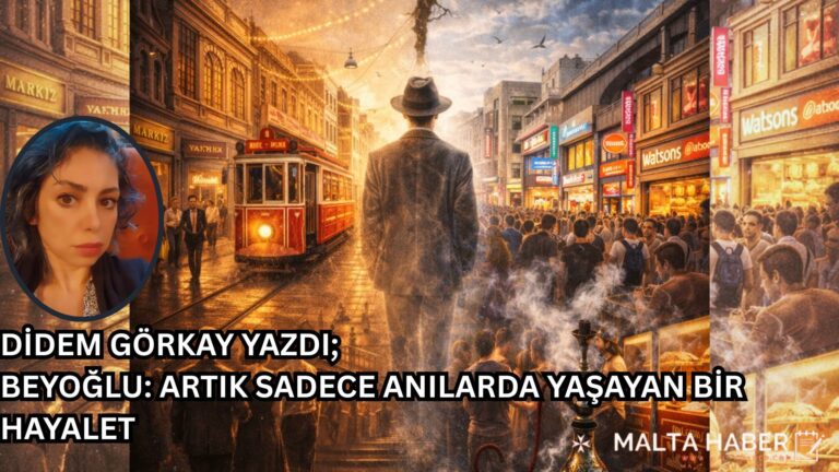 DİDEM GÖRKAY YAZDI; BEYOĞLU: ARTIK SADECE ANILARDA YAŞAYAN BİR HAYALET