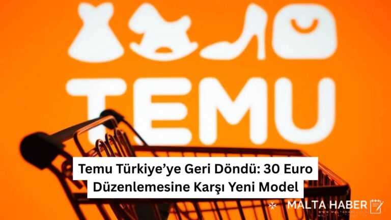 Temu Türkiye’ye Geri Döndü: 30 Euro Düzenlemesine Karşı Yeni Model