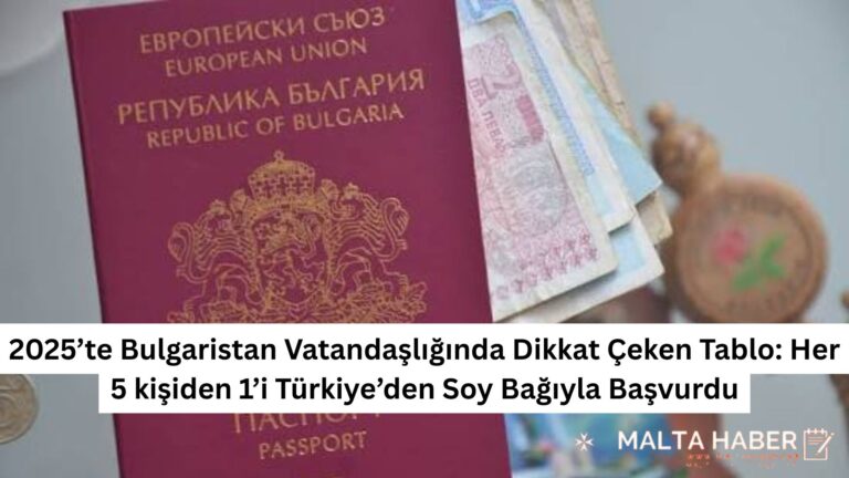 2025’te Bulgaristan Vatandaşlığında Dikkat Çeken Tablo: Her 5 kişiden 1’i Türkiye’den Soy Bağıyla Başvurdu
