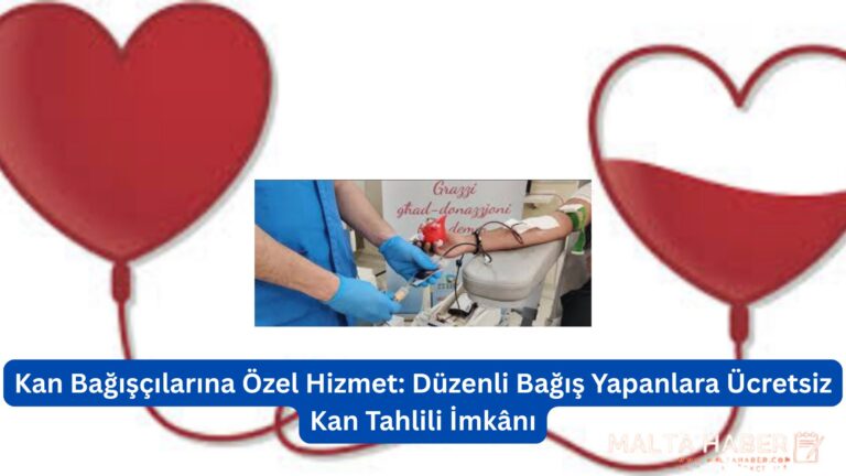 Kan Bağışçılarına Özel Hizmet: Düzenli Bağış Yapanlara Ücretsiz Kan Tahlili İmkânı