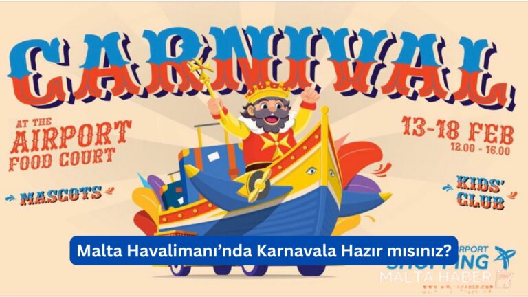 Malta Havalimanı’nda Karnavala Hazır mısınız?