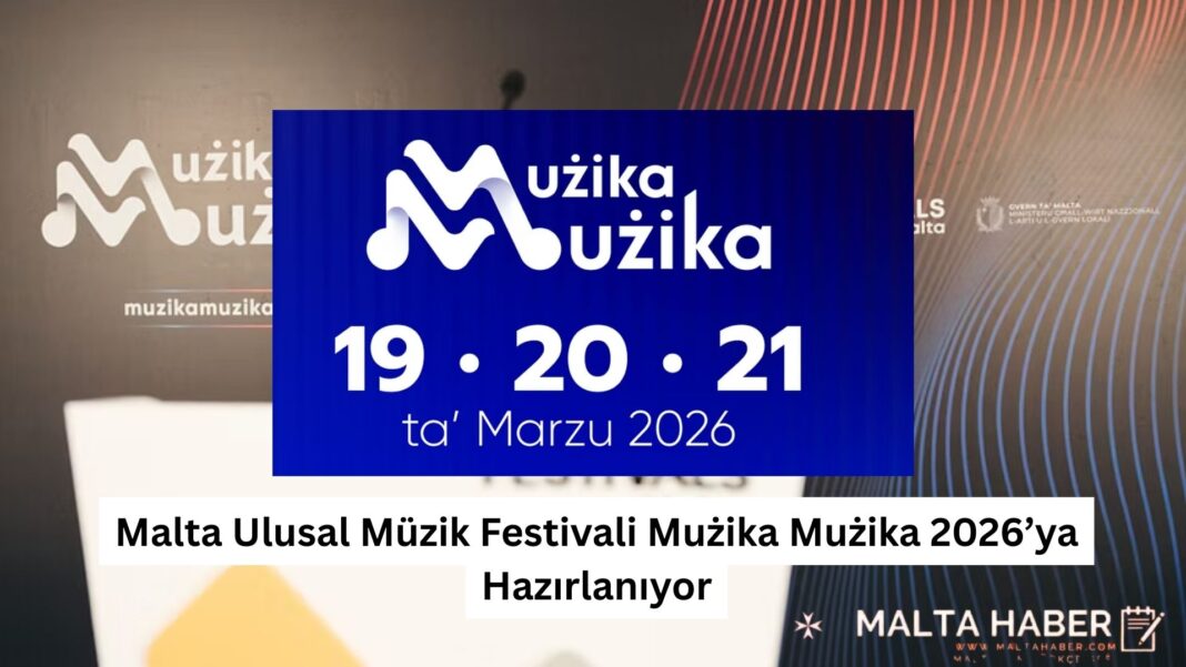 Malta Ulusal Müzik Festivali Mużika Mużika 2026’ya Hazırlanıyor