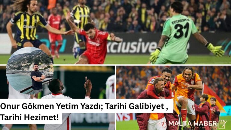 Onur Gökmen Yetim Yazdı; Tarihi Galibiyet , Tarihi Hezimet!