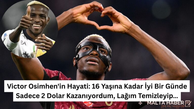 Victor Osimhen’in Hayati: 16 Yaşına Kadar İyi Bir Günde Sadece 2 Dolar Kazanıyordum, Lağım Temizleyip…