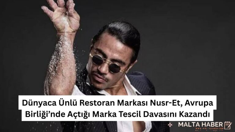 Dünyaca Ünlü Restoran Markası Nusr-Et, Avrupa Birliği’nde Açtığı Marka Tescil Davasını Kazandı