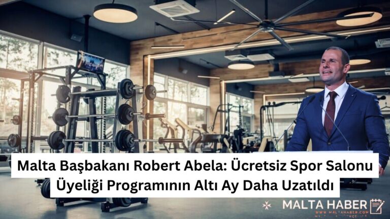 Malta Başbakanı Robert Abela: Ücretsiz Spor Salonu Üyeliği Programının Altı Ay Daha Uzatıldı