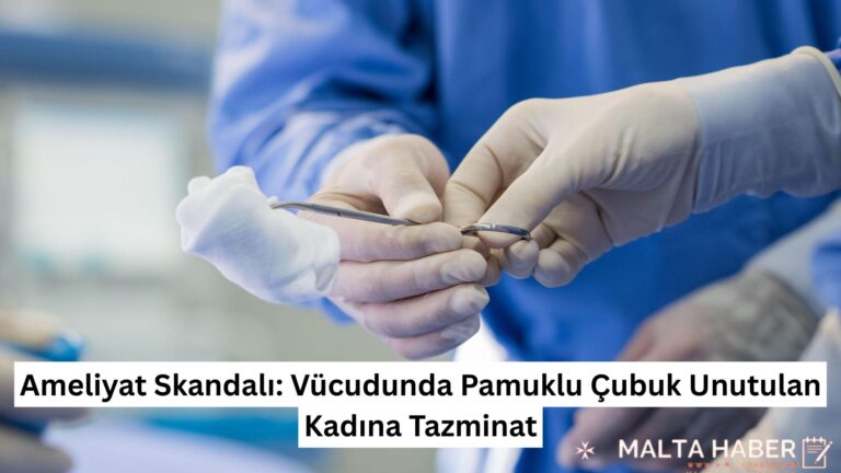 Ameliyat Skandalı: Vücudunda Pamuklu Çubuk Unutulan Kadına Tazminat