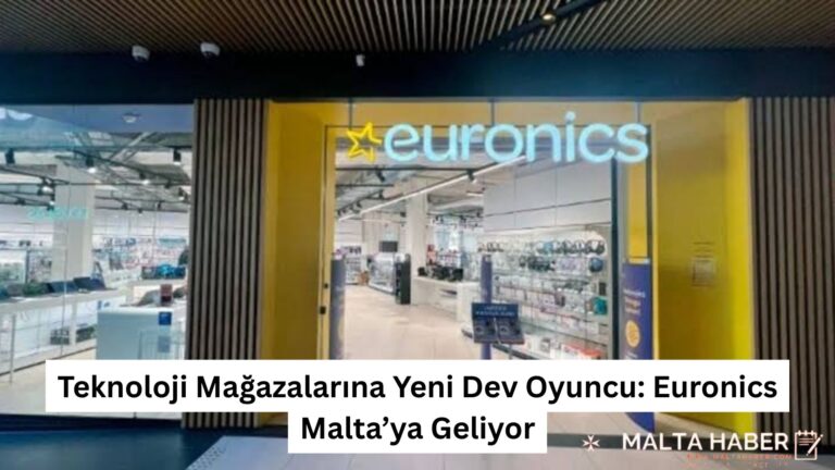 Teknoloji Mağazalarına Yeni Dev Oyuncu: Euronics Malta’ya Geliyor
