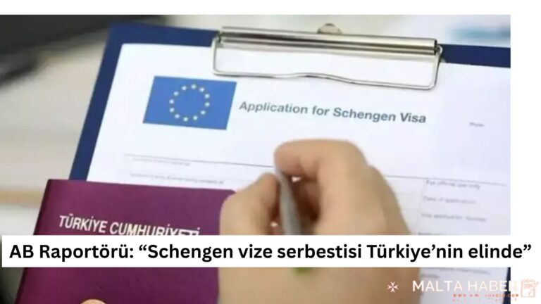 AB Raportörü: “Schengen vize serbestisi Türkiye’nin elinde”