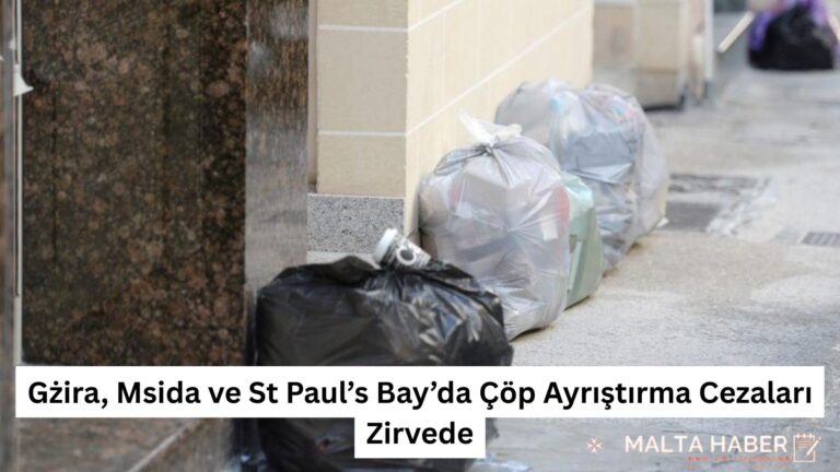 Gżira, Msida ve St Paul’s Bay’da Çöp Ayrıştırma Cezaları Zirvede