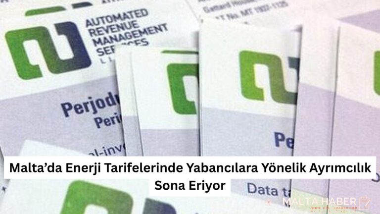Malta’da Enerji Tarifelerinde Yabancılara Yönelik Ayrımcılık Sona Eriyor
