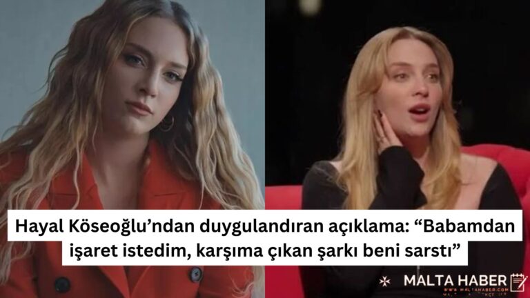Hayal Köseoğlu’ndan duygulandıran açıklama: “Babamdan işaret istedim, karşıma çıkan şarkı beni sarstı”