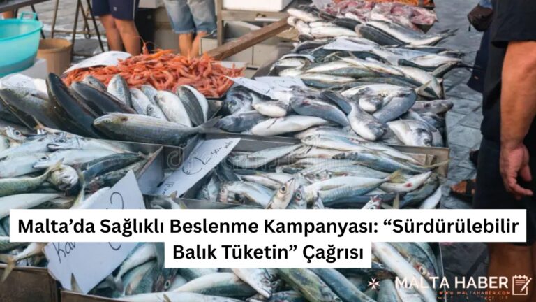 Malta’da Sağlıklı Beslenme Kampanyası: “Sürdürülebilir Balık Tüketin” Çağrısı
