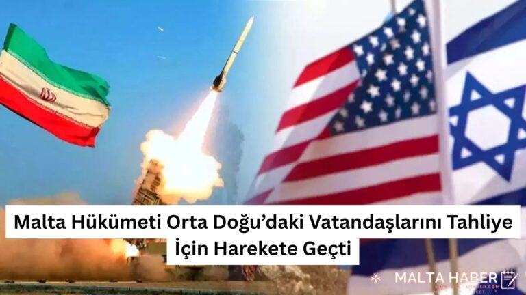 Malta Hükümeti Orta Doğu’daki Vatandaşlarını Tahliye İçin Harekete Geçti