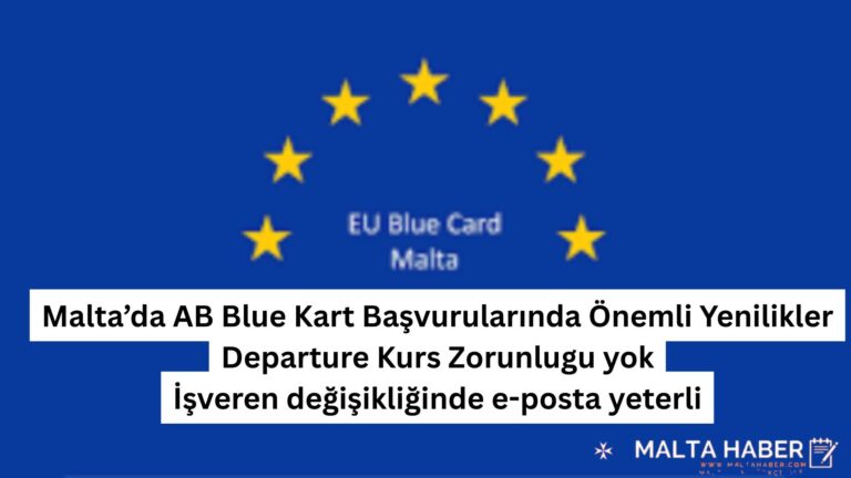 Malta’da AB Blue Kart Başvurularında Önemli Yenilikler