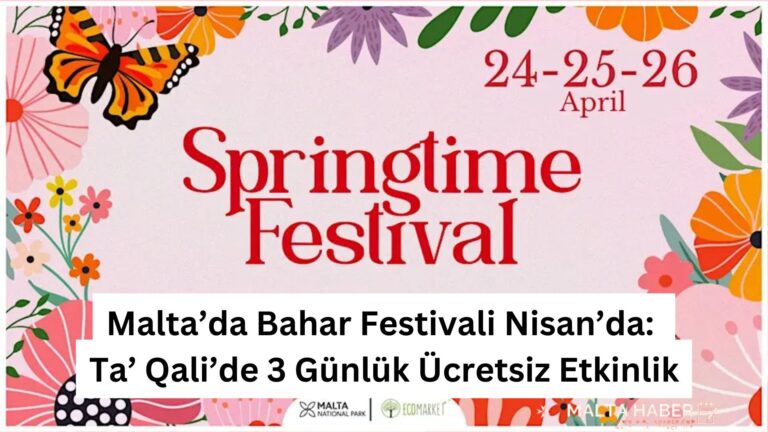 Malta’da Bahar Festivali Nisan’da: Ta’ Qali’de 3 Günlük Ücretsiz Etkinlik