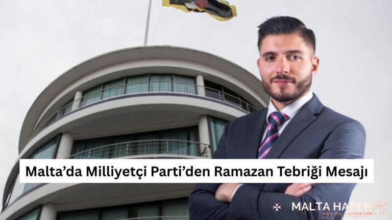 Malta’da Milliyetçi Parti’den Ramazan Tebriği Mesajı