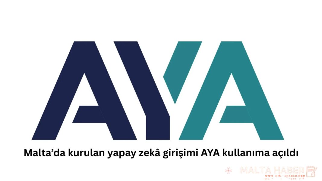 Malta’da kurulan yapay zekâ girişimi AYA kullanıma açıldı