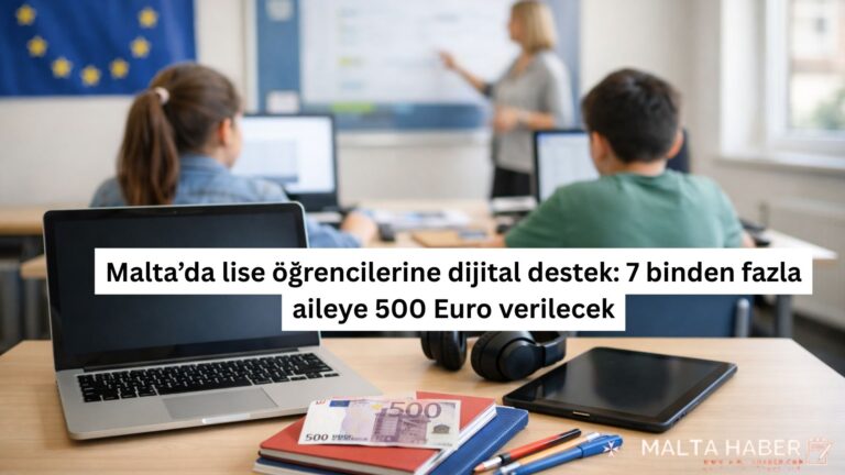 Malta’da lise öğrencilerine dijital destek: 7 binden fazla aileye 500 Euro verilecek