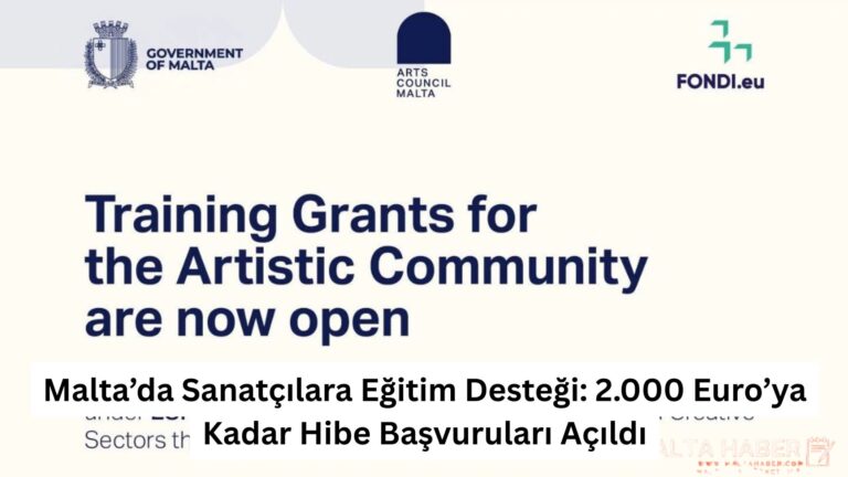 Malta’da Sanatçılara Eğitim Desteği: 2.000 Euro’ya Kadar Hibe Başvuruları Açıldı