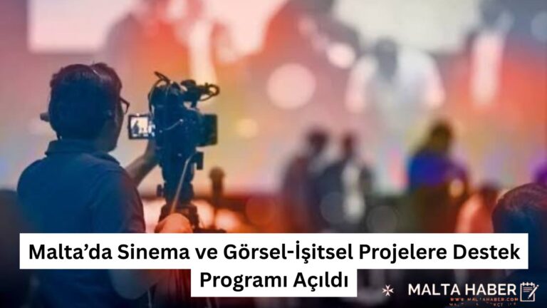 Malta’da Sinema ve Görsel-İşitsel Projelere Destek Programı Açıldı
