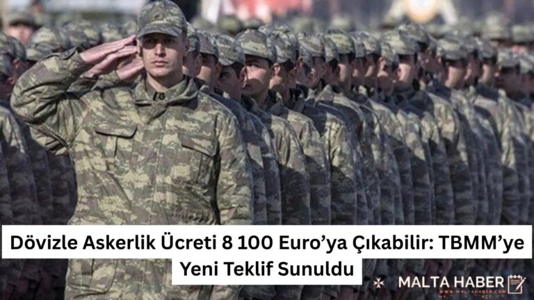 Dövizle Askerlik Ücreti 8 100 Euro’ya Çıkabilir: TBMM’ye Yeni Teklif Sunuldu
