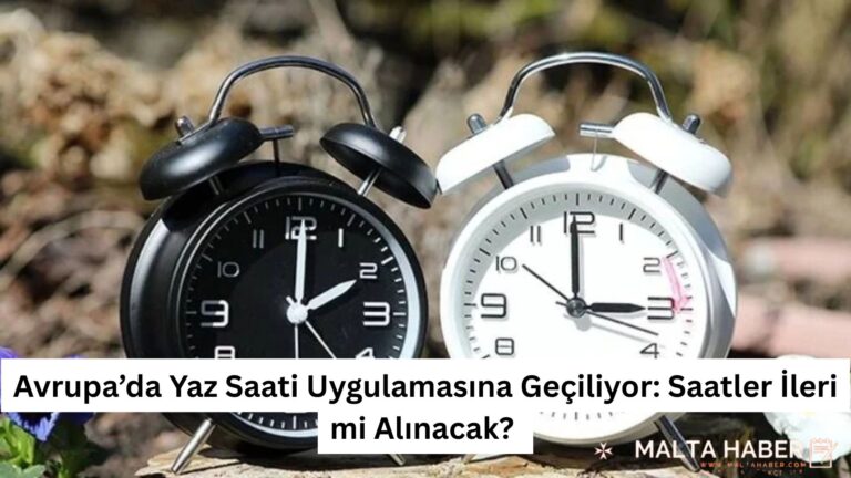 Avrupa’da Yaz Saati Uygulamasına Geçiliyor: Saatler İleri mi Alınacak?