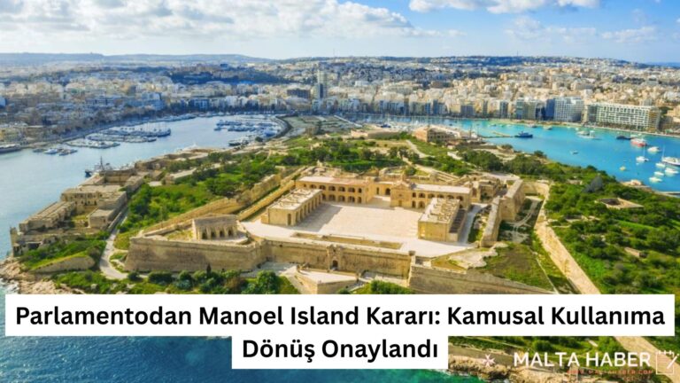 Parlamentodan Manoel Island Kararı: Kamusal Kullanıma Dönüş Onaylandı