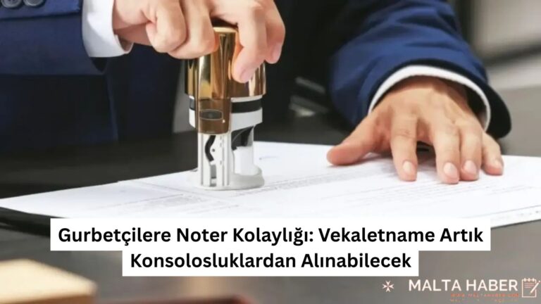 Gurbetçilere Noter Kolaylığı: Vekaletname Artık Konsolosluklardan Alınabilecek