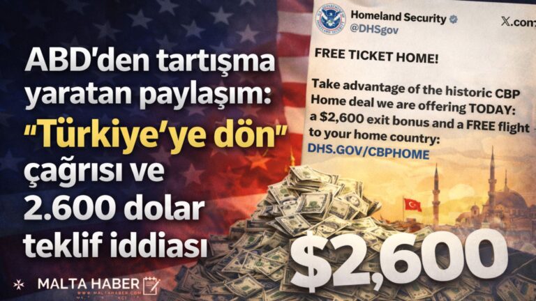 ABD’den tartışma yaratan paylaşım: “Türkiye’ye dön” çağrısı ve 2.600 dolar teklif iddiası