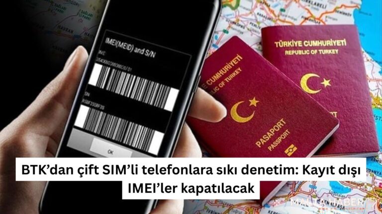 BTK’dan çift SIM’li telefonlara sıkı denetim: Kayıt dışı IMEI’ler kapatılacak