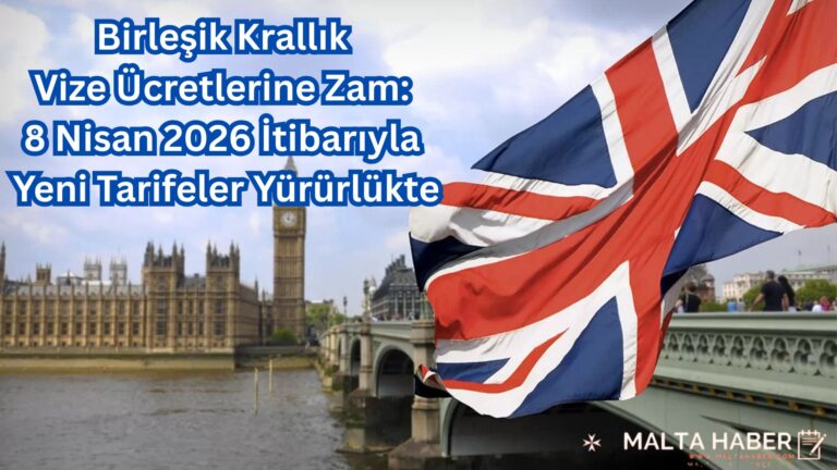 Birleşik Krallık Vize Ücretlerine Zam: 8 Nisan 2026 İtibarıyla Yeni Tarifeler Yürürlükte