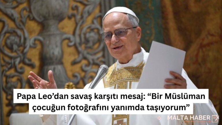 Papa Leo’dan savaş karşıtı mesaj: “Bir Müslüman çocuğun fotoğrafını yanımda taşıyorum”