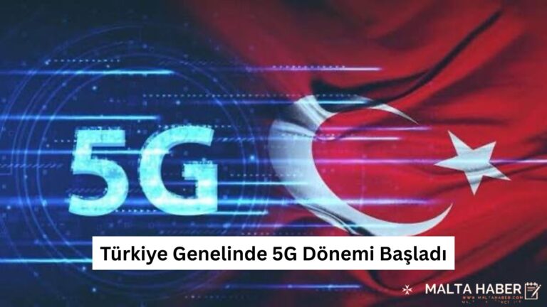 Türkiye Genelinde 5G Dönemi Başladı