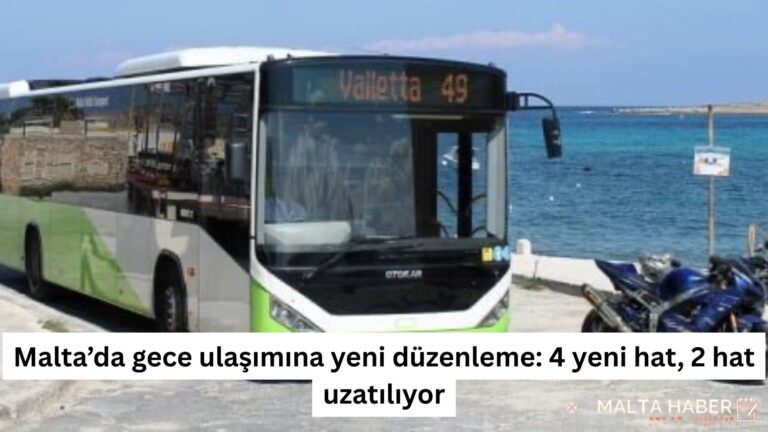 Malta’da gece ulaşımına yeni düzenleme: 4 yeni hat, 2 hat uzatılıyor