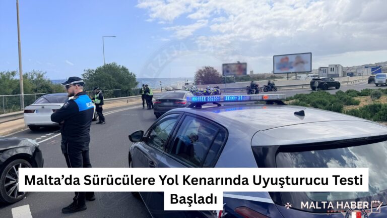 Malta’da Sürücülere Yol Kenarında Uyuşturucu Testi Başladı