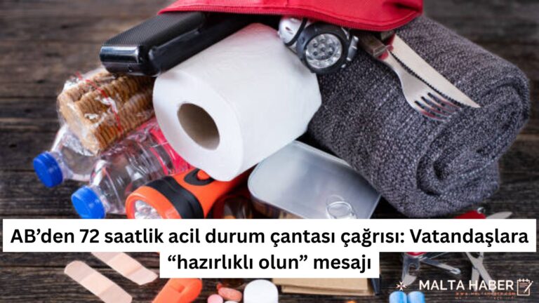 AB’den 72 saatlik acil durum çantası çağrısı: Vatandaşlara “hazırlıklı olun” mesajı