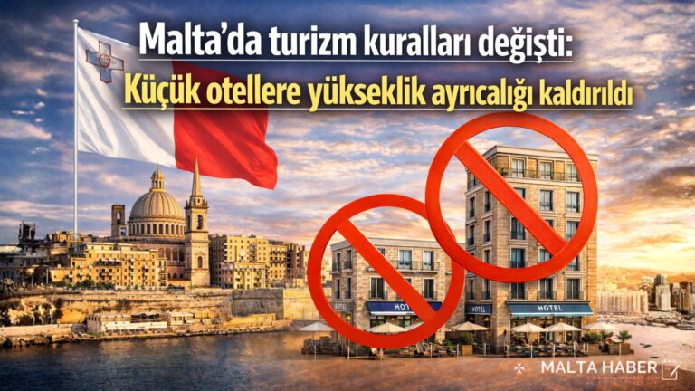 Malta’da turizm kuralları değişti: Küçük otellere yükseklik ayrıcalığı kaldırıldı