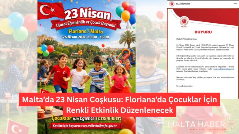 Malta’da 23 Nisan Coşkusu: Floriana’da Çocuklar İçin Renkli Etkinlik Düzenlenecek