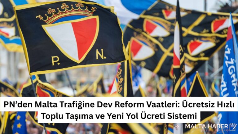 PN’den Malta Trafiğine Dev Reform Vaatleri: Ücretsiz Hızlı Toplu Taşıma ve Yeni Yol Ücreti Sistemi