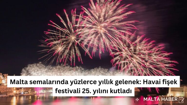 Malta semalarında yüzlerce yıllık gelenek: Havai fişek festivali 25. yılını kutladı