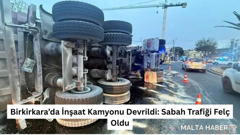 Birkirkara’da İnşaat Kamyonu Devrildi: Sabah Trafiği Felç Oldu